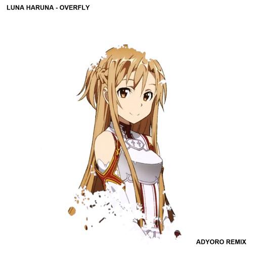 Luna Haruna - Overfly (Adyoro Bootleg) [Sword Art Online Soundtrack]