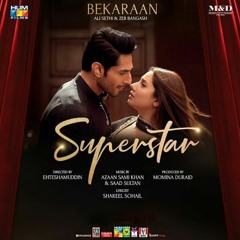Bekaraan Song l Superstar l Mahira Khan l Bilal Ashraf l Ali Sethi l  Zeb Bangash l Azaan Saad