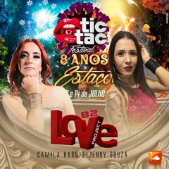 Tic Tac Festival 4 Estações - B2Love ( Camila Haro & Jenny Souza) Setmix (kbps)