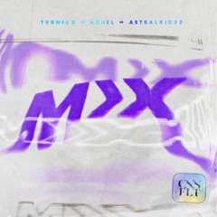 TVRNFLX, Kruel & AstralKid22 ‒ Mix (prod. ConspiracyFlat)