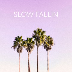 Slow Fallin