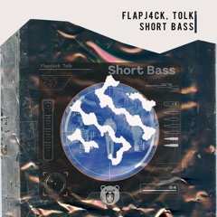 Flapj4ck, Tolk - Short Bass (Original Mix)