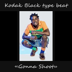 Kodak Black 'Gonna Shoot'