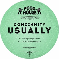 CONCINNITY - Usually (Original Mix) PHR190 ll POGO HOUSE
