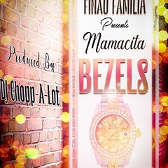 Mamacita - Bezels (Prod. By DJ Chopp-A-Lot)