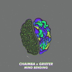 Chaimba x Griefer - Mind Bending (Free Download)