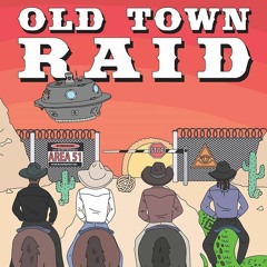 Old Town Raid (Area 51 Remix) (Official Audio)