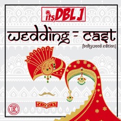 @its_DoubleJ - Wedding-Cast [Bollywood Edition - 2019] - #5inFive