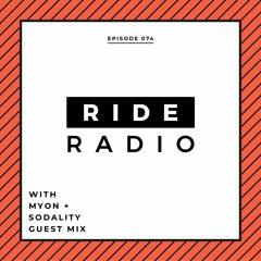 Ride Radio 074 With Myon + Sodality Guest Mix
