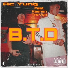 B.T.D (feat. Keenan TreVon)(Prod. YB)
