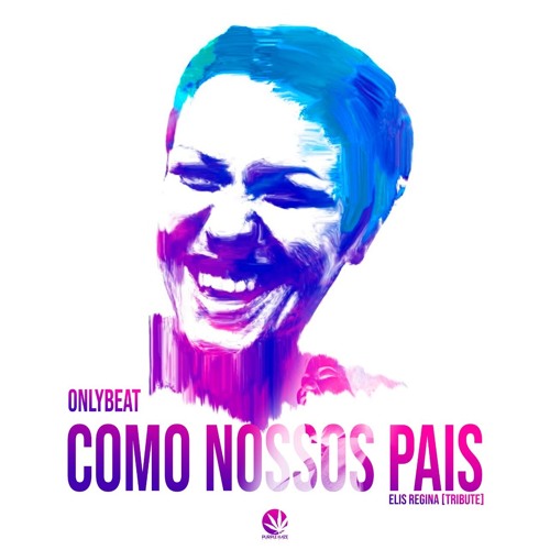OnlyBeat - Como nossos Pais (Elis Regina Tribute)*Free Download*