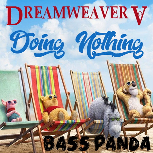 Dreamweaver V: Doing Nothing (PITCHED) - REAL VERSION IN LINK BELOW