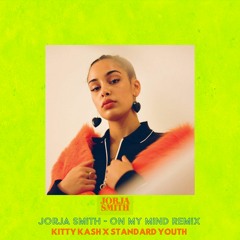 On My Mind - Jorja Smith (Standard Youth X Kitty Ka$h Remix)
