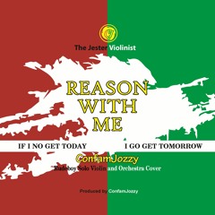 Reason With Me - ConfamJozzy (Rudeboy Solo Violin and Orchestra Cover)