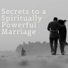 Secrets to a Spiritually Powerful Marriage - Vraj Vihari Das