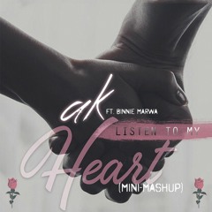 AK Ft. Binnie Marwa - Listen To My Heart (Mini-Mashup)
