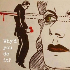 Why'd You Do It? (feat. Quent Diggy)