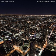 UCU & MC Curtis "Fuck With the Vision" (Offical Audio)