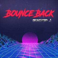 Sweep J - Bounce Back (Original Mix)