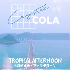 Tropical Afternoon [トロピカル・アーフタヌーン]