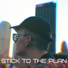 STICK TO THE PLAN [prod. dups]
