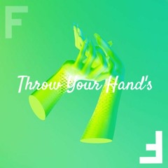 F - Throw Your Hand's