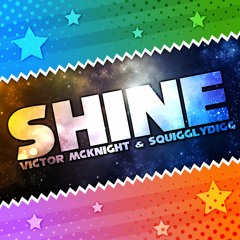 Shine feat. SquigglyDigg