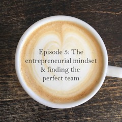 Episode 3: The entrepreneurial mindset w/ Tolga Önal