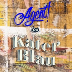 Agent! at KaterBlau Berlin 13.07.2019