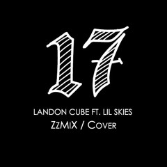 Landon Cube Ft Lil Skies - 17 Remix