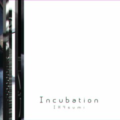 Incubation