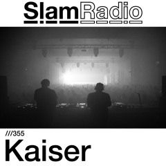 #SlamRadio - 355 - Kaiser