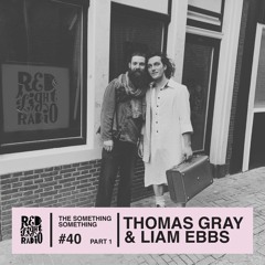 Thomas Gray & Liam Ebbs (live) _ TSS on Red Light Radio #40 pt. 1