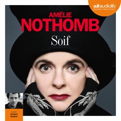 "Soif" d'Amélie Nothomb lu par Grégori Baquet