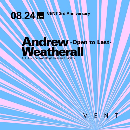 Andrew Weatherall VENT 3rd Anniversary Mix #1