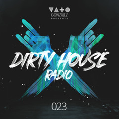 Dirty House Radio #023