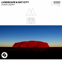 LVNDSCAPE & Rat City - Down Under [OUT NOW]