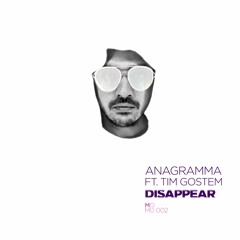 Anagramma Ft Tim Gostem - Disappear (OUT NOW!)