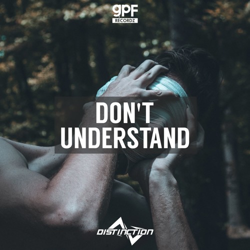 Distinction - Don't Understand