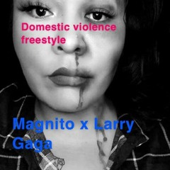 Magnito X Larry Gaga - Domestic Violence Freestyle