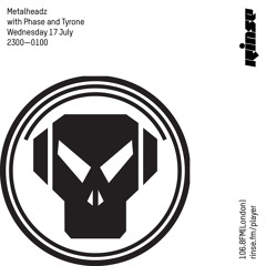 Metalheadz with Phase and Tyrone - 17th July 2019