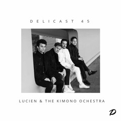 #45 - LUCIEN & THE KIMONO ORCHESTRA