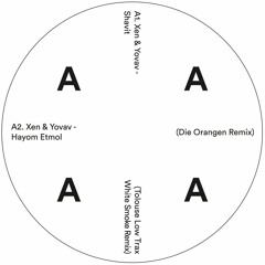 Xen & Yovav - Hayom Etmol (Die Orangen Remix) [Malka Tuti]