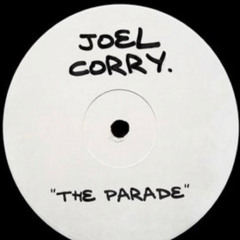 The Parade - Joel Corry (Original Mix)