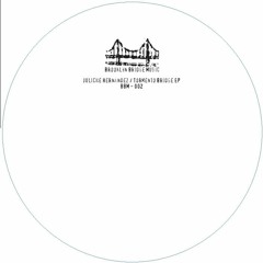 BBM - 002 - Juliche Hernandez - Tormento Bridge EP (Brookly Bridge Music)