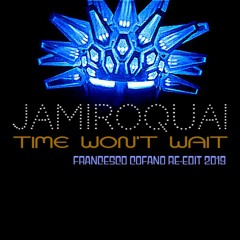 Jamiroquai - Time Won't Wait (Francesco Cofano Re - Touch 2019)