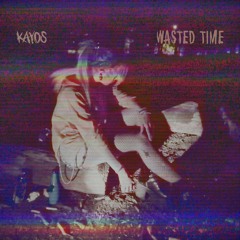 Wasted Time [Prod. Anathem]