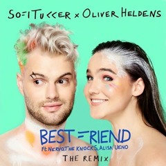 Sofi Tukker - Best Friend Remix (Oliver Heldens)