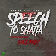 Delroy HKD - Speech To Shatta (Shatta Wale Diss)