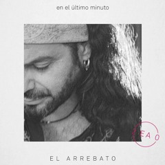 El Arrebato - En El Último Minuto (Dj Garci Rumbaton Edit)